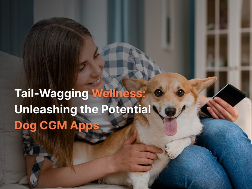 Tail-Wagging Wellness: Unleashing the Potential of Dog CGM Apps
